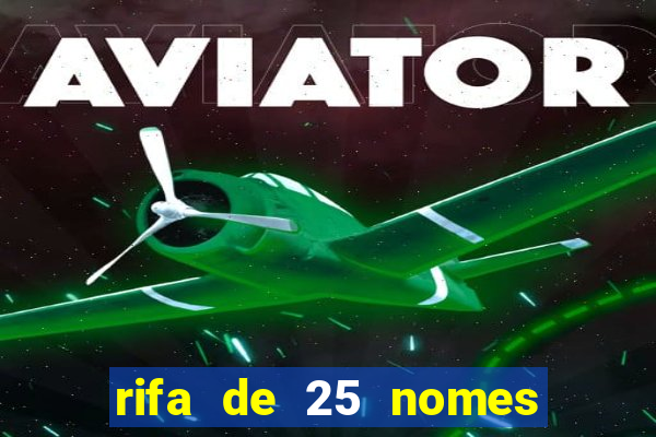 rifa de 25 nomes qual mais sai